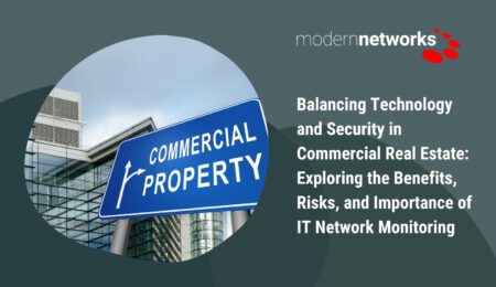 View Balancing Technology and Security in Commercial Real Estate: Exploring the Benefits, Risks, and Importance of IT Network Monitoring View Balancing Technology and Security in Commercial Real Estate: Exploring the Benefits, Risks, and Importance of IT Network Monitoring