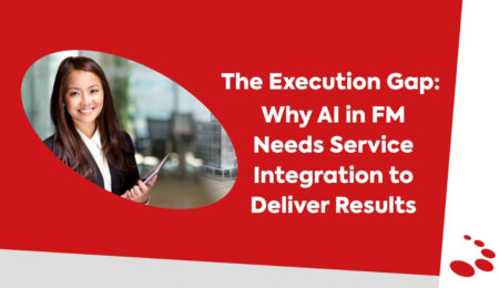 View The Execution Gap: Why AI in FM Needs Service Integration to Deliver Results