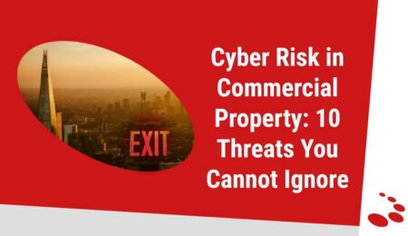 View Cyber Risk in Commercial Property: 10 Threats You Cannot Ignore
